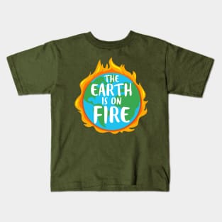 The Earth is On Fire - Climate Change is Real Kids T-Shirt